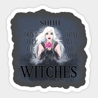 We are all witches Sticker
